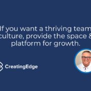 Thriving Team Culture Provide the Space for Growth