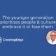 Younger generation prioritises people & culture